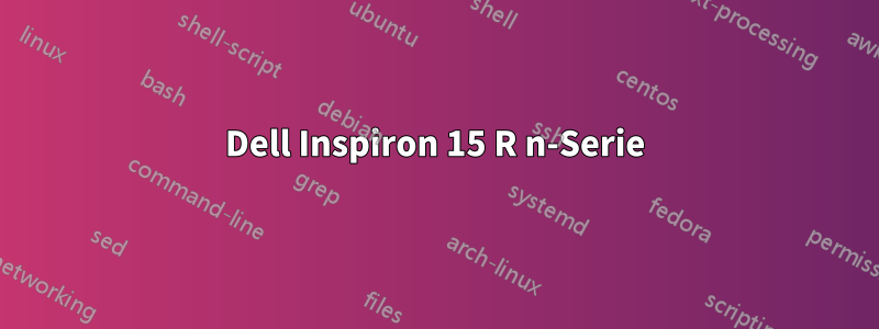 Dell Inspiron 15 R n-Serie