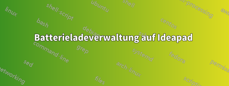 Batterieladeverwaltung auf Ideapad