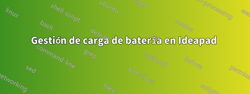 Gestión de carga de batería en Ideapad