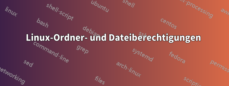 Linux-Ordner- und Dateiberechtigungen