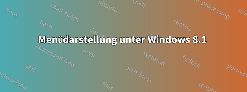 Menüdarstellung unter Windows 8.1