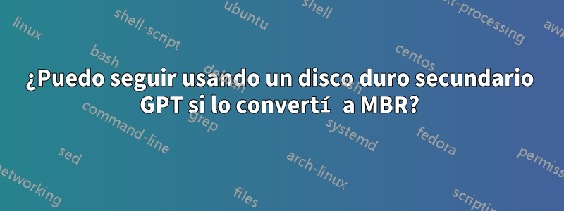 ¿Puedo seguir usando un disco duro secundario GPT si lo convertí a MBR?