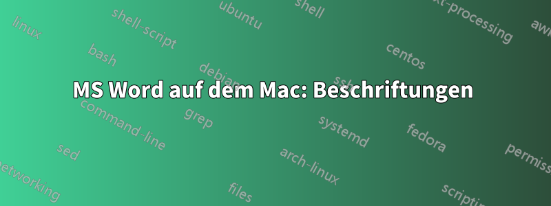 MS Word auf dem Mac: Beschriftungen