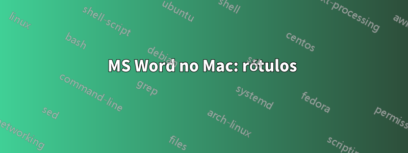 MS Word no Mac: rótulos