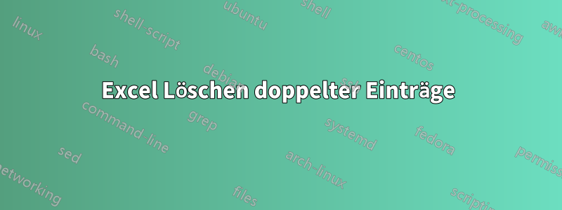 Excel Löschen doppelter Einträge