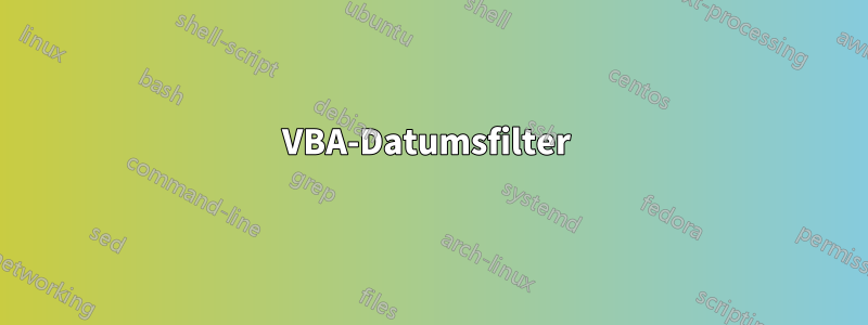 VBA-Datumsfilter 