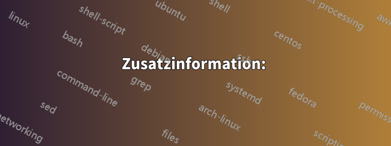 Zusatzinformation: