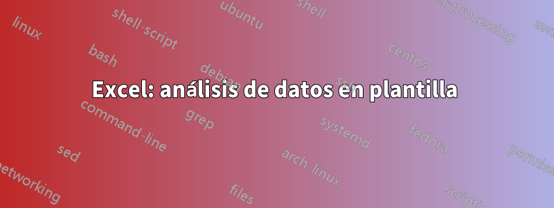 Excel: análisis de datos en plantilla