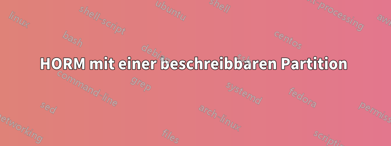 HORM mit einer beschreibbaren Partition