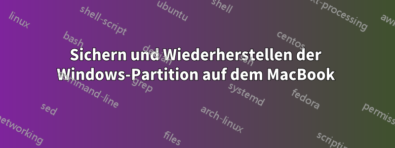 Sichern und Wiederherstellen der Windows-Partition auf dem MacBook
