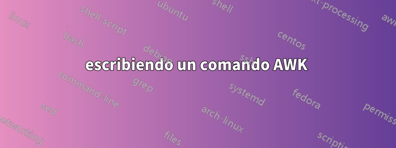 escribiendo un comando AWK