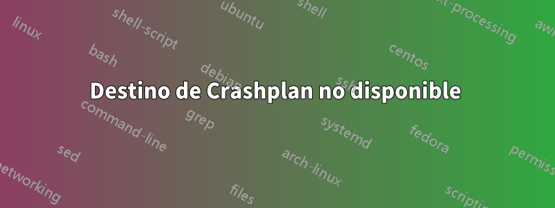 Destino de Crashplan no disponible