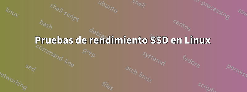 Pruebas de rendimiento SSD en Linux