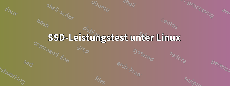 SSD-Leistungstest unter Linux