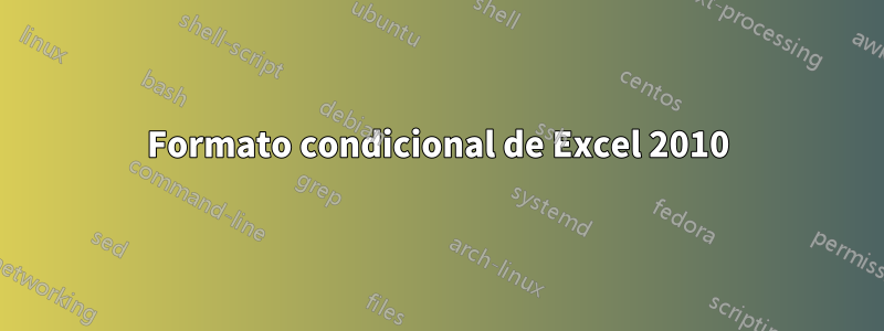 Formato condicional de Excel 2010