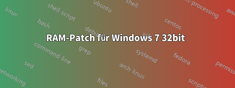 RAM-Patch für Windows 7 32bit 