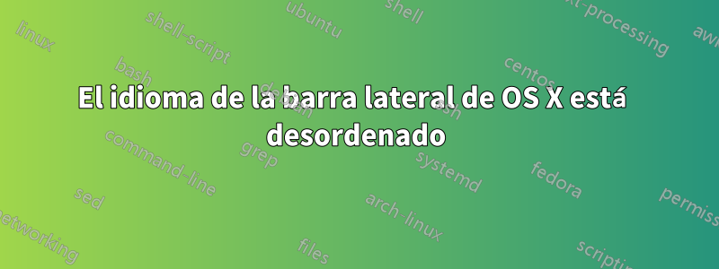 El idioma de la barra lateral de OS X está desordenado