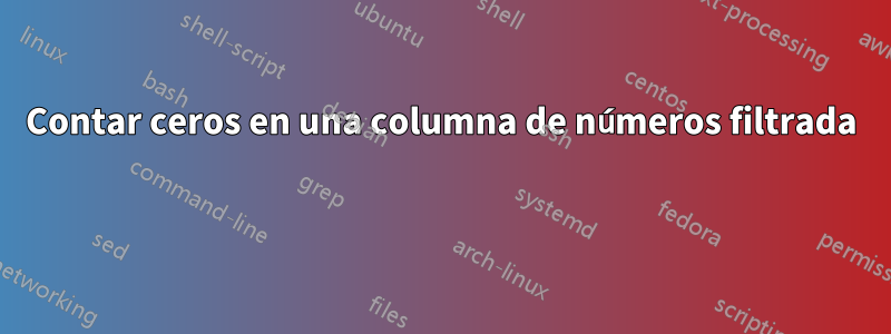 Contar ceros en una columna de números filtrada 