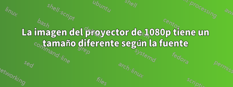 La imagen del proyector de 1080p tiene un tamaño diferente según la fuente