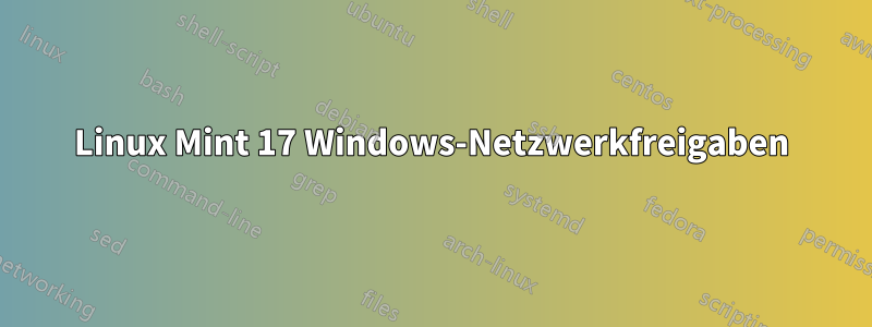 Linux Mint 17 Windows-Netzwerkfreigaben