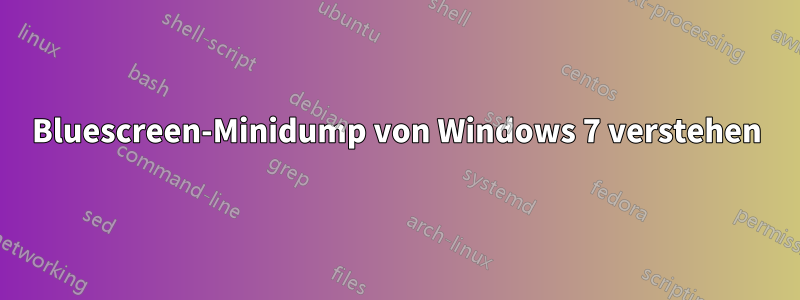 Bluescreen-Minidump von Windows 7 verstehen