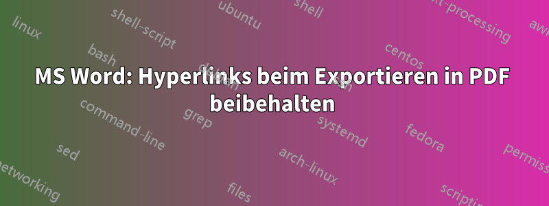 MS Word: Hyperlinks beim Exportieren in PDF beibehalten