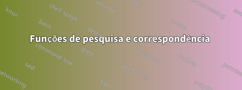 Funções de pesquisa e correspondência