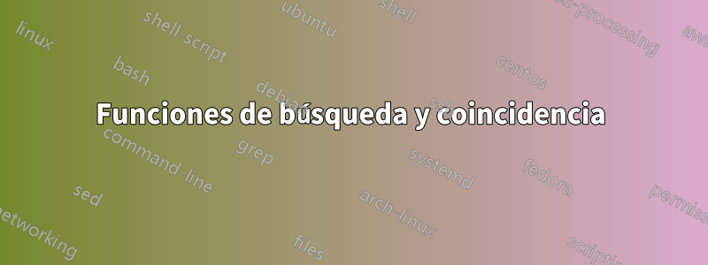 Funciones de búsqueda y coincidencia