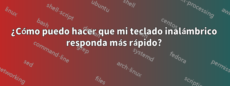¿Cómo puedo hacer que mi teclado inalámbrico responda más rápido?