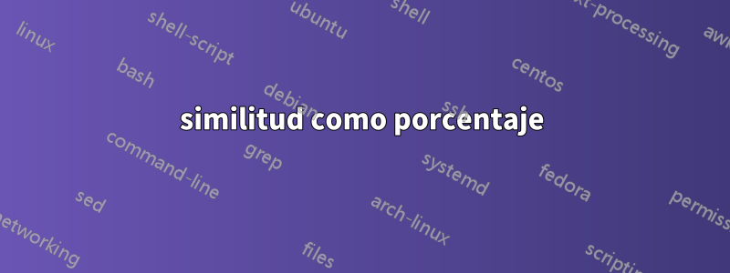 similitud como porcentaje