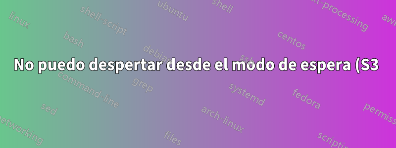 No puedo despertar desde el modo de espera (S3)
