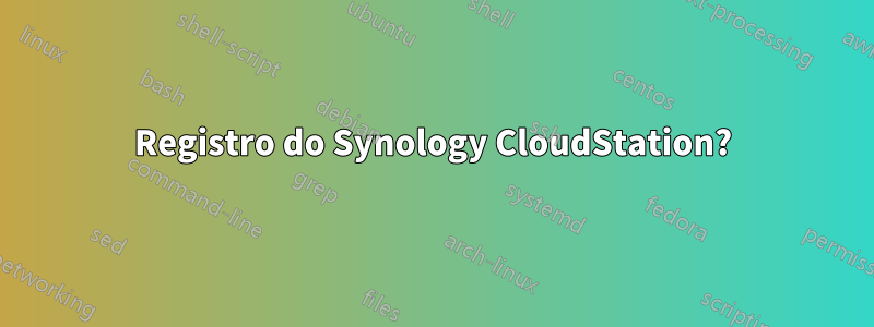 Registro do Synology CloudStation?