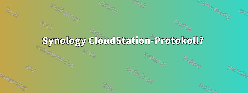 Synology CloudStation-Protokoll?