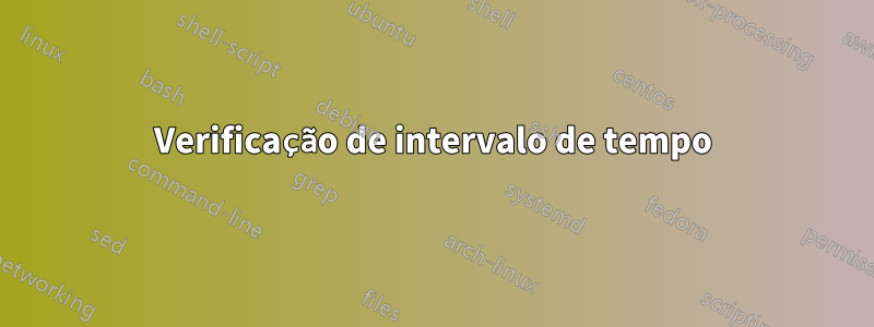 Verificação de intervalo de tempo