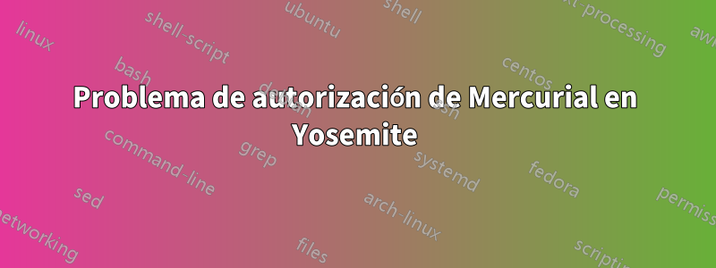 Problema de autorización de Mercurial en Yosemite