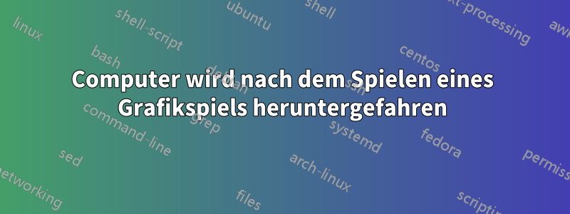 Computer wird nach dem Spielen eines Grafikspiels heruntergefahren