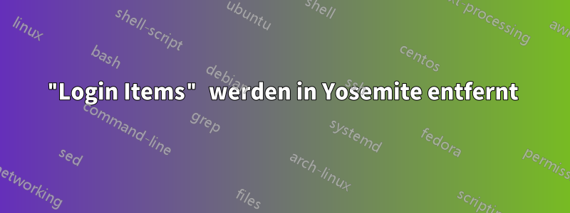 "Login Items" werden in Yosemite entfernt