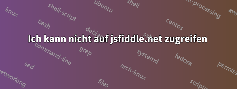 Ich kann nicht auf jsfiddle.net zugreifen