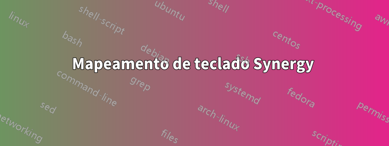 Mapeamento de teclado Synergy