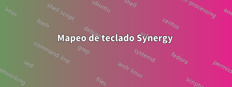 Mapeo de teclado Synergy