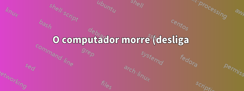 O computador morre (desliga) ao sair da hibernação, caso contrário funciona bem