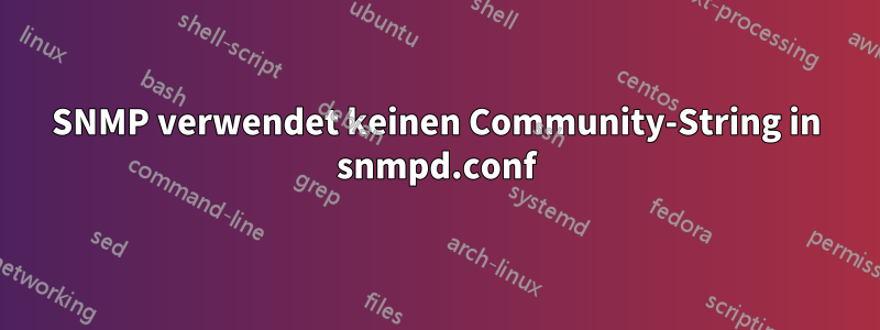 SNMP verwendet keinen Community-String in snmpd.conf