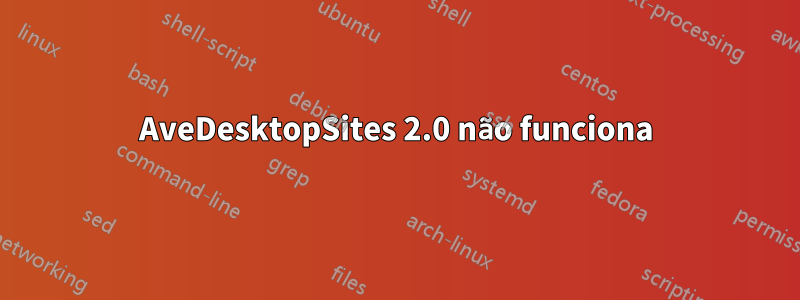 AveDesktopSites 2.0 não funciona