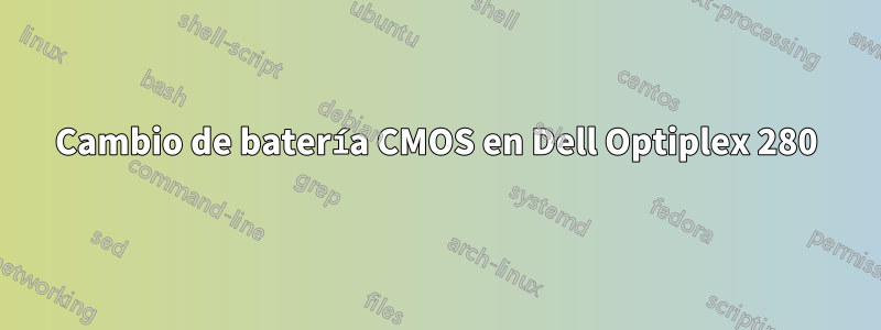 Cambio de batería CMOS en Dell Optiplex 280