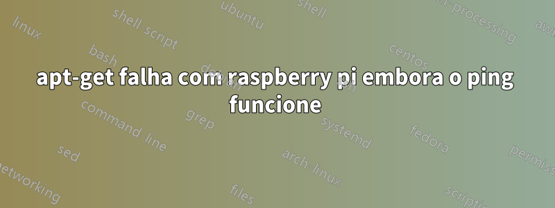 apt-get falha com raspberry pi embora o ping funcione