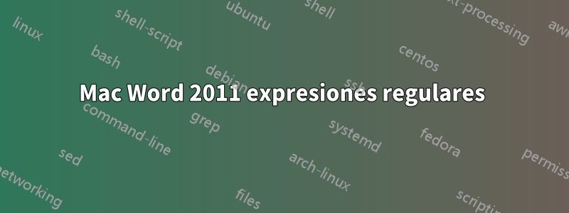 Mac Word 2011 expresiones regulares