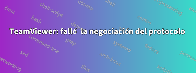 TeamViewer: falló la negociación del protocolo