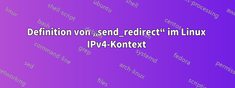 Definition von „send_redirect“ im Linux IPv4-Kontext