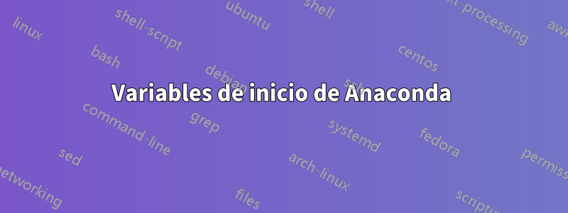 Variables de inicio de Anaconda