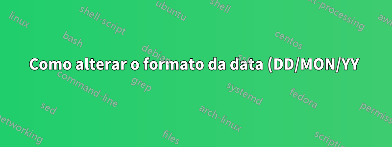Como alterar o formato da data (DD/MON/YY) nas planilhas do OpenOffice?